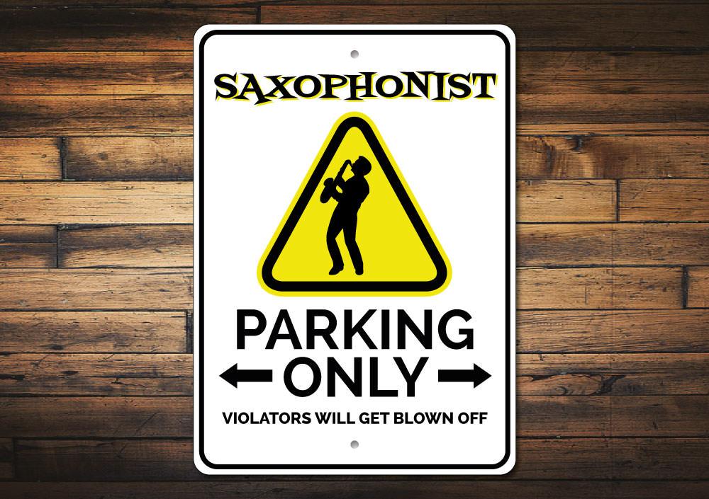 A vibrant Saxophonist Parking Sign made of durable aluminum, featuring a saxophone graphic and customizable text for reserved parking.