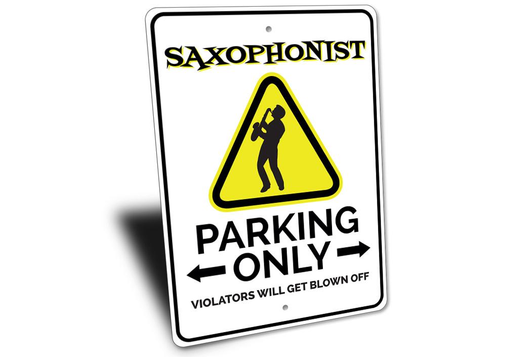 A vibrant Saxophonist Parking Sign made of durable aluminum, featuring a saxophone graphic and customizable text for reserved parking.