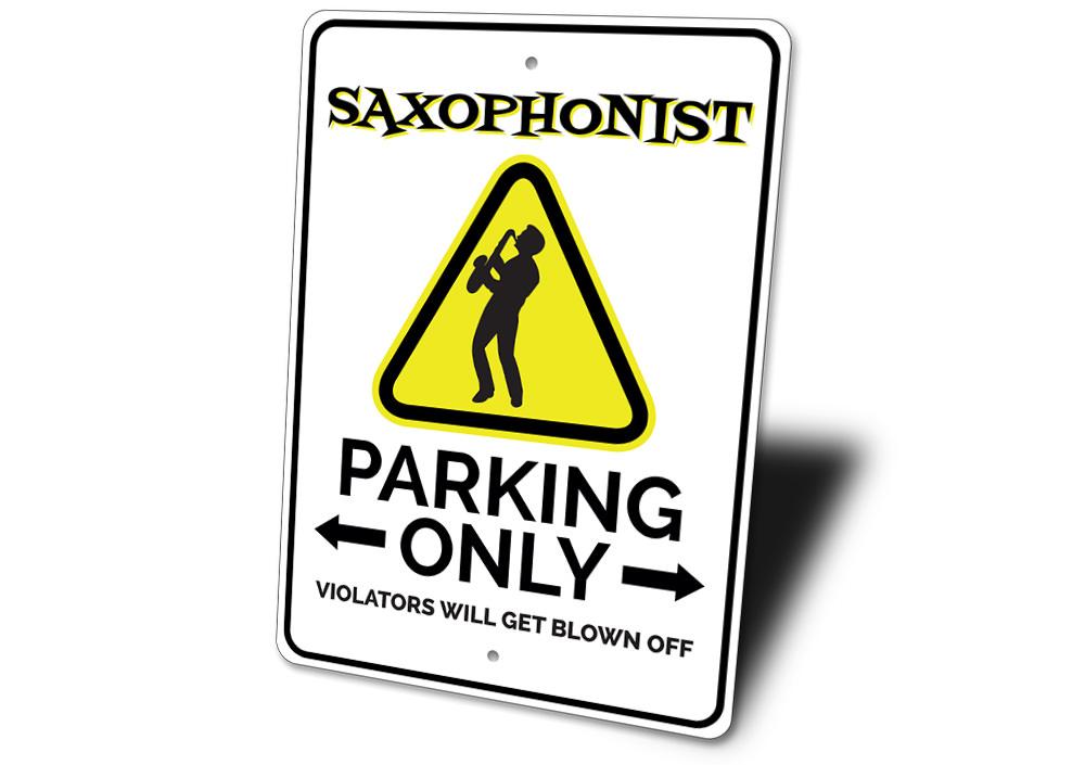 A vibrant Saxophonist Parking Sign made of durable aluminum, featuring a saxophone graphic and customizable text for reserved parking.