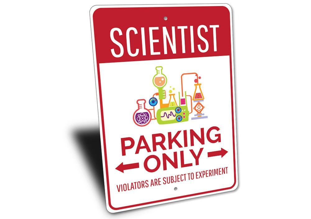 A colorful Scientist Parking Sign made of durable aluminum, featuring a creative design to reserve parking space for scientists.