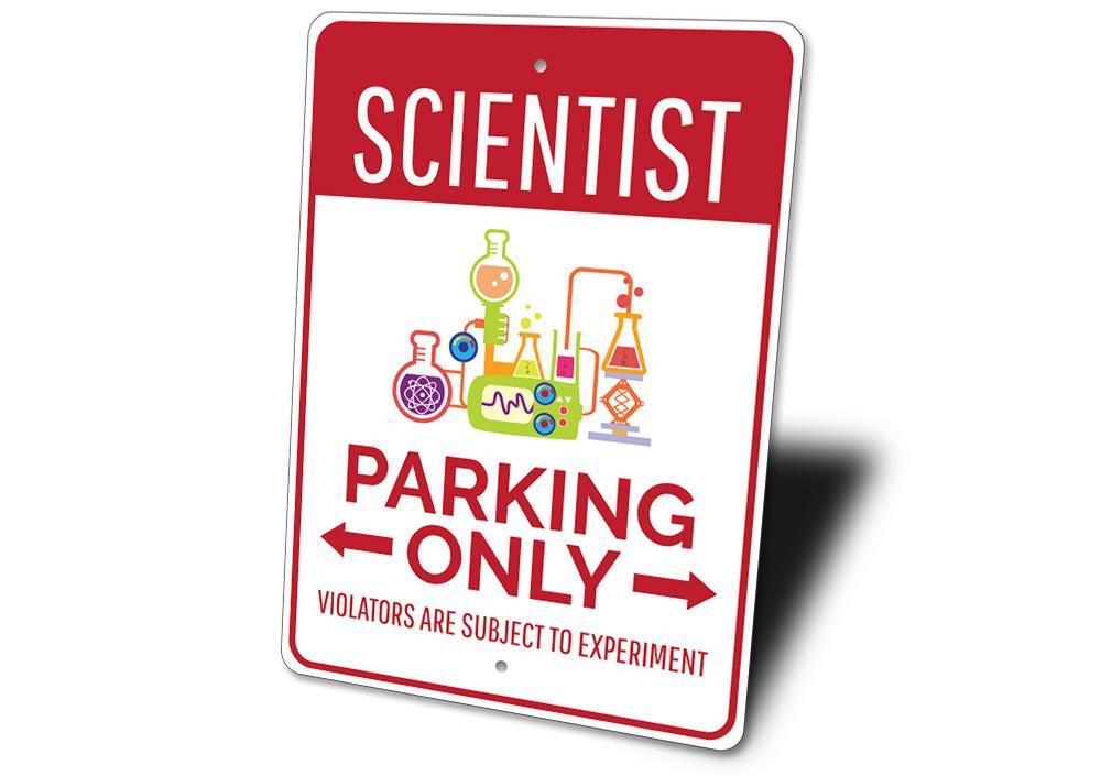 A colorful Scientist Parking Sign made of durable aluminum, featuring a creative design to reserve parking space for scientists.