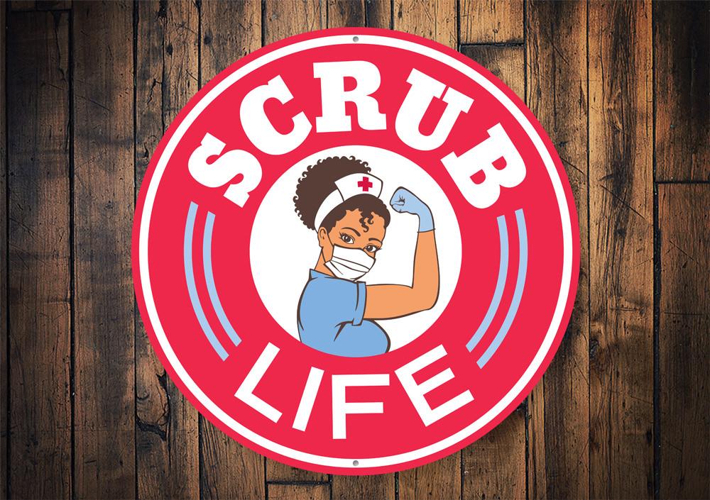 A customizable Scrub Life Sign made of high-quality aluminum, featuring vibrant colors and pre-drilled holes for easy mounting.