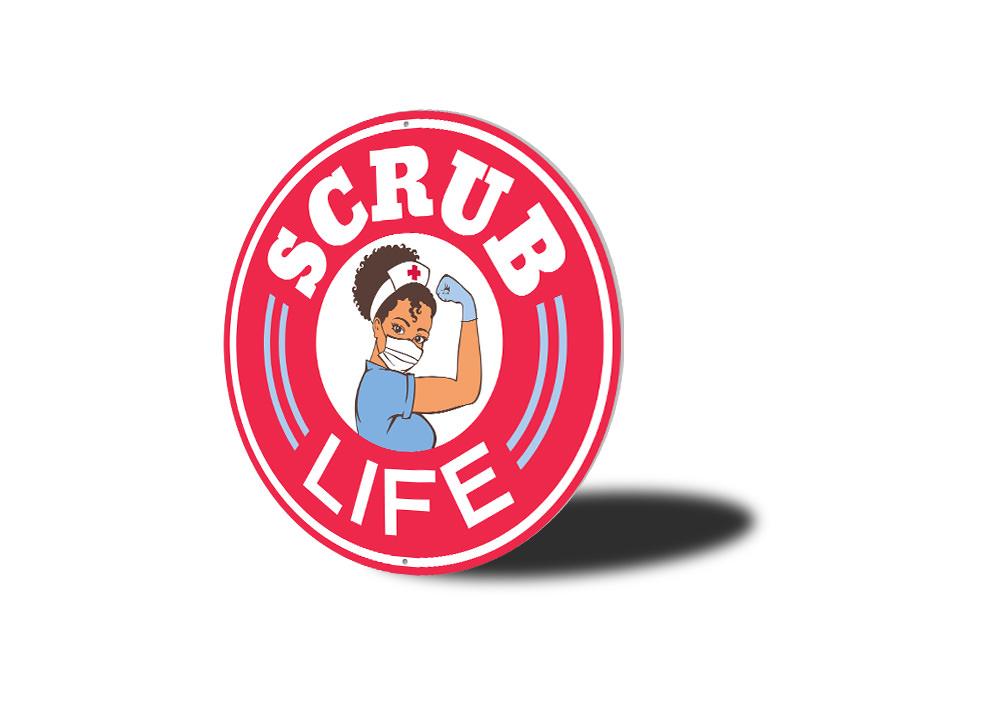 A customizable Scrub Life Sign made of high-quality aluminum, featuring vibrant colors and pre-drilled holes for easy mounting.