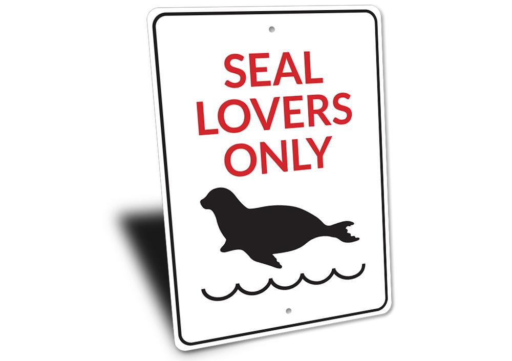 Seal Lovers Only Sign made of high-quality aluminum, featuring a beach-themed design, perfect for coastal decor.