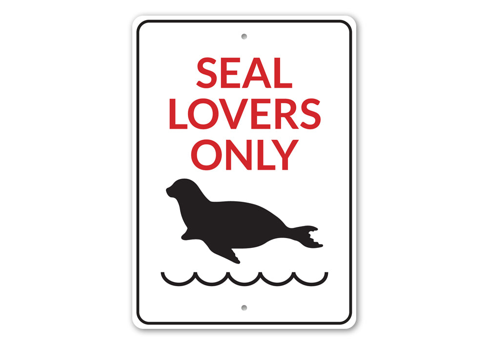 Seal Lovers Only Sign made of high-quality aluminum, featuring a beach-themed design, perfect for coastal decor.