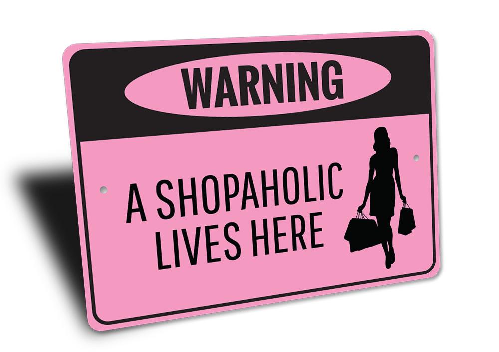 Shopaholic Sign made from high-quality aluminum, featuring vibrant colors and a stylish design, perfect for home decor.