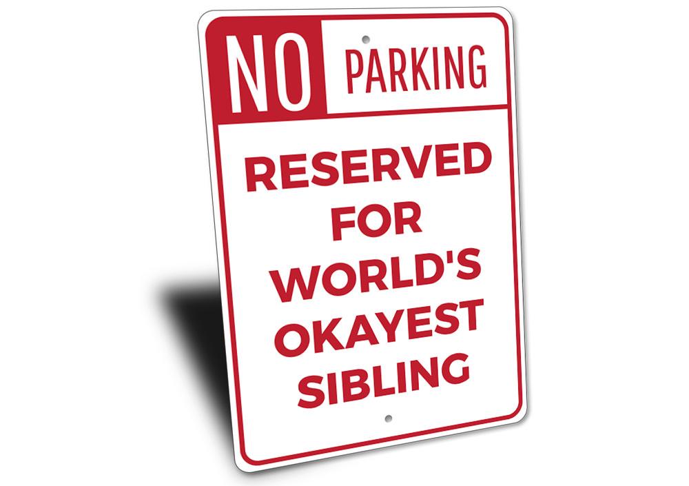 A customizable Sibling Parking Sign made of high-quality aluminum, featuring pre-drilled holes for easy mounting, showcasing a creative design.