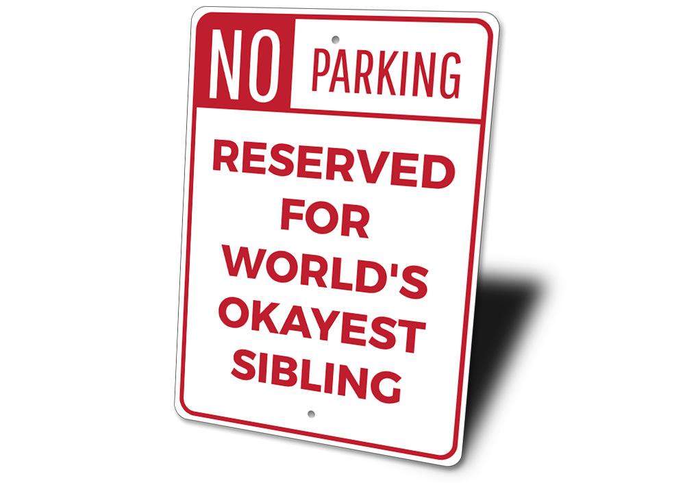 A customizable Sibling Parking Sign made of high-quality aluminum, featuring pre-drilled holes for easy mounting, showcasing a creative design.