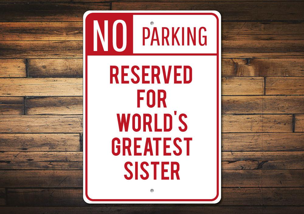 A personalized Sister Parking Sign made of high-quality aluminum, featuring customizable text and vibrant colors, suitable for indoor and outdoor use.