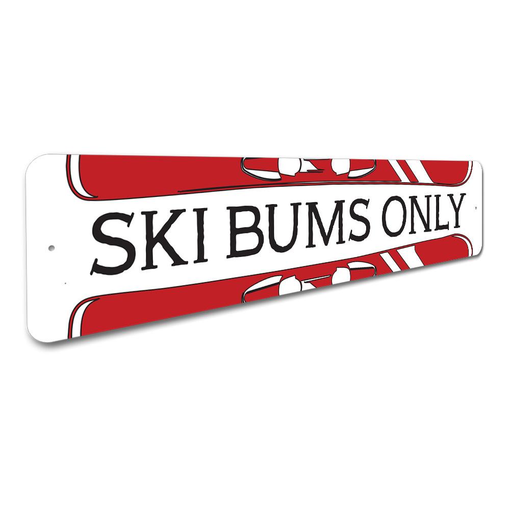 Ski Bums Only sign made of high-quality aluminum, featuring a fun and stylish design perfect for ski enthusiasts.