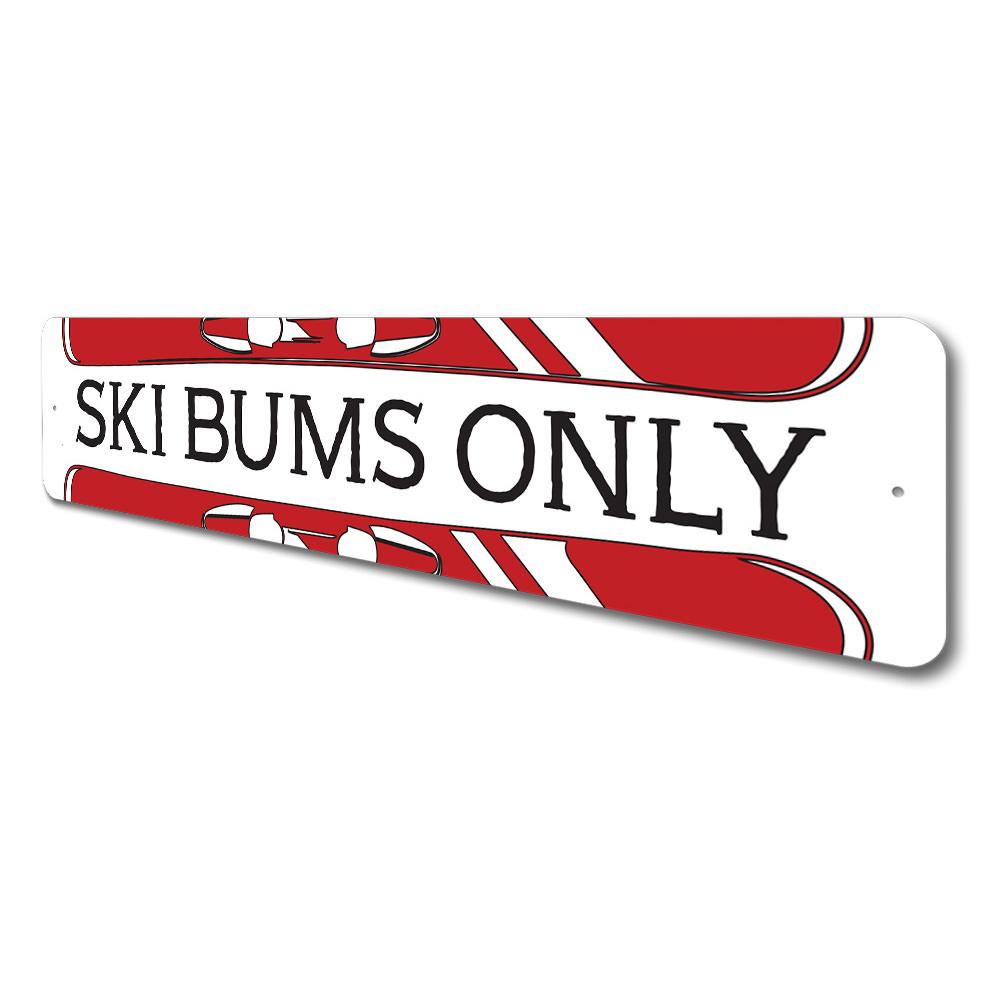 Ski Bums Only sign made of high-quality aluminum, featuring a fun and stylish design perfect for ski enthusiasts.