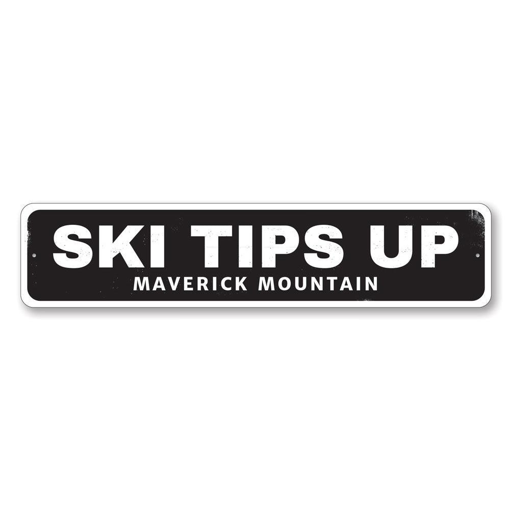 Ski Tips Up Location Sign made of high-quality aluminum, featuring customizable text and pre-drilled holes for easy mounting.