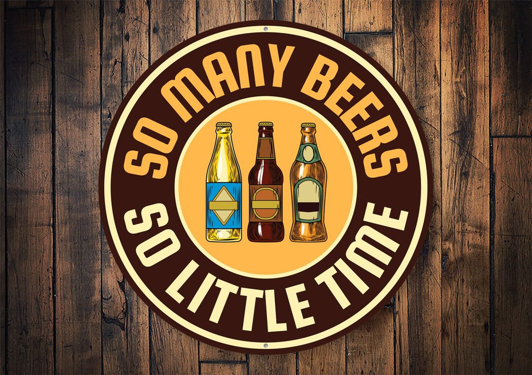 A humorous metal sign reading 'So Many Beers, So Little Time', featuring a playful design perfect for home bars or man caves.