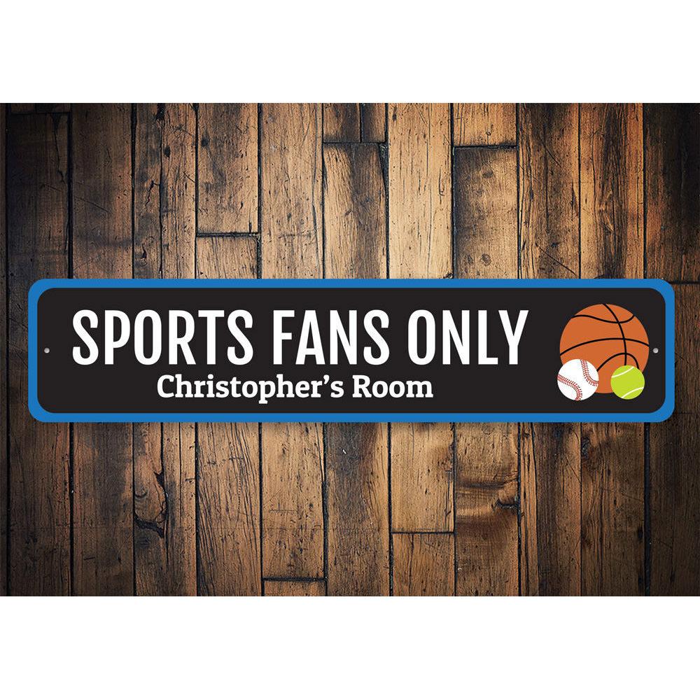 A vibrant Sports Fans Only Sign made of high-quality aluminum, featuring customizable text and pre-drilled holes for easy mounting.