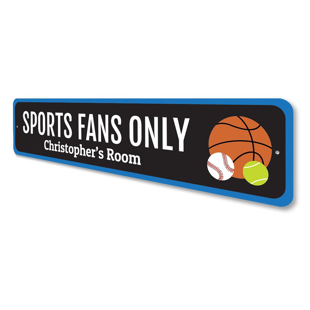 A vibrant Sports Fans Only Sign made of high-quality aluminum, featuring customizable text and pre-drilled holes for easy mounting.