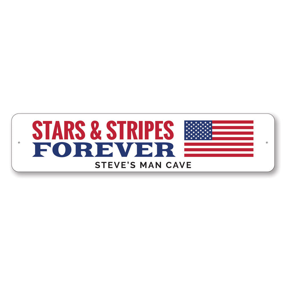 Stars & Stripes Forever Sign made of high-quality aluminum, featuring vibrant colors and a patriotic design, perfect for home decor.