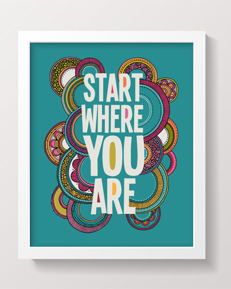 Archival art print titled 'Start Where You Are', featuring original pen and ink artwork with vibrant digital coloring, sized 8x10 inches.