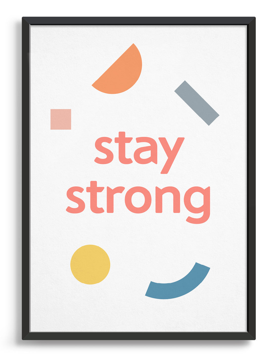 Bright and colorful 'Stay Strong' motivational typographic print designed for modern interiors.