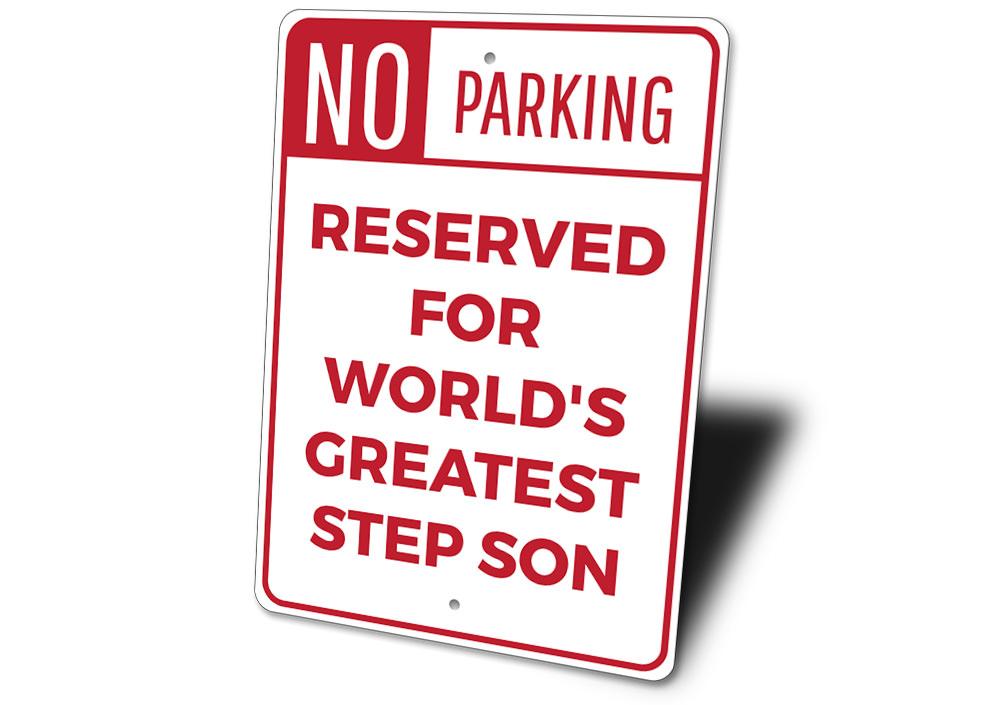 Step Son Parking Sign made of high-quality aluminum, featuring customizable text and pre-drilled holes for easy mounting.