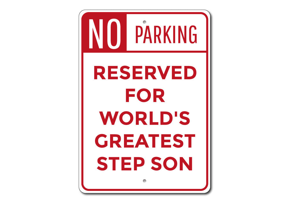 Step Son Parking Sign made of high-quality aluminum, featuring customizable text and pre-drilled holes for easy mounting.