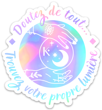 Sticker coloré avec la citation 'Doutez de tout...Trouvez votre propre lumière' sur fond blanc, idéal pour personnaliser vos accessoires.