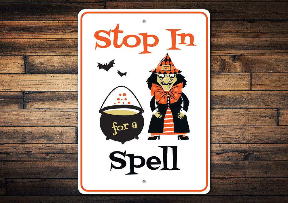 A decorative 'Stop in for a Spell' sign made of high-quality aluminum, featuring spooky Halloween-themed graphics, perfect for home decor.