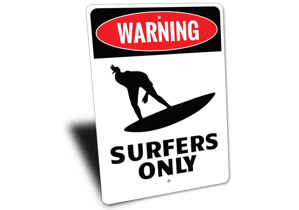 Surfers Only decorative sign made of high-quality aluminum, featuring a beach-themed design perfect for surf enthusiasts.