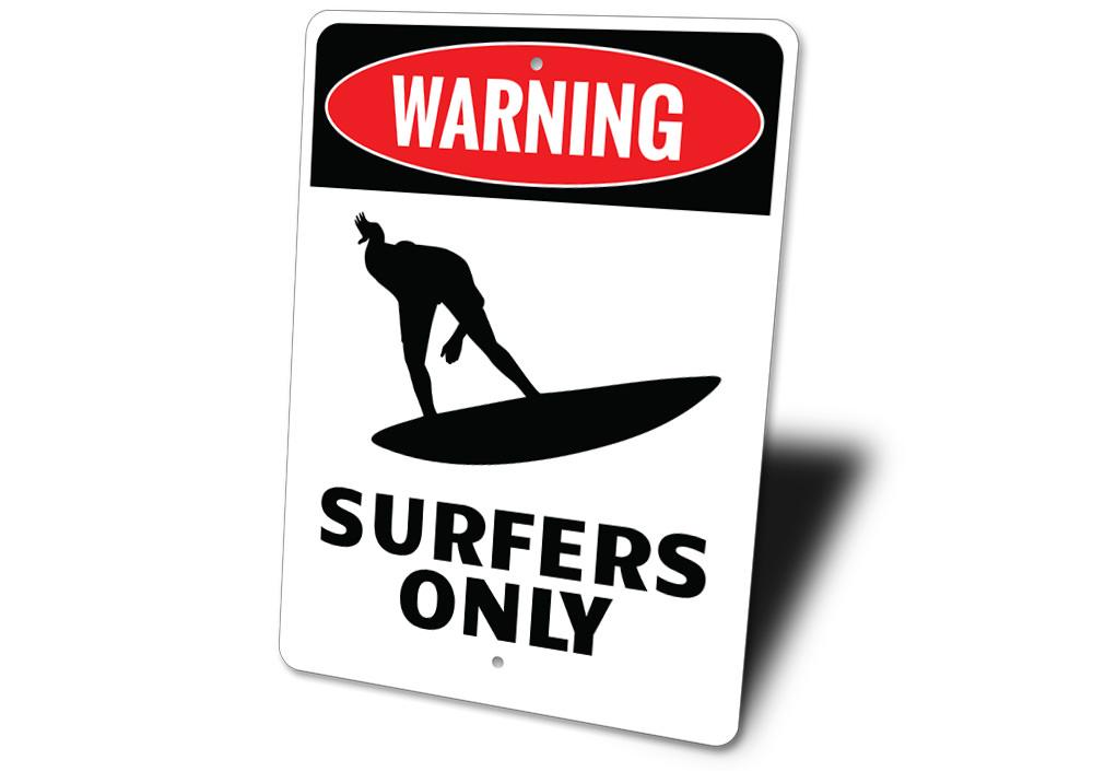 Surfers Only decorative sign made of high-quality aluminum, featuring a beach-themed design perfect for surf enthusiasts.