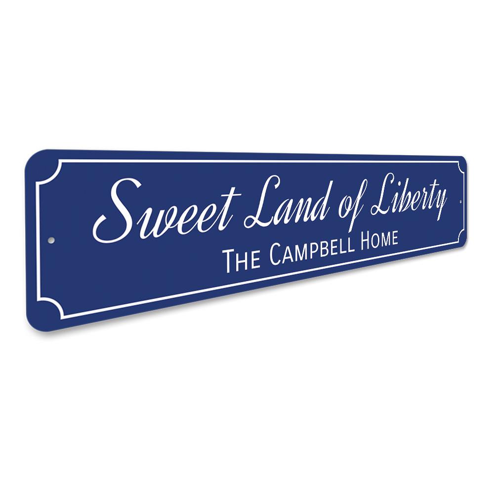 Sweet Land of Liberty Sign made from high-quality aluminum, featuring customizable text and pre-drilled holes for easy mounting.