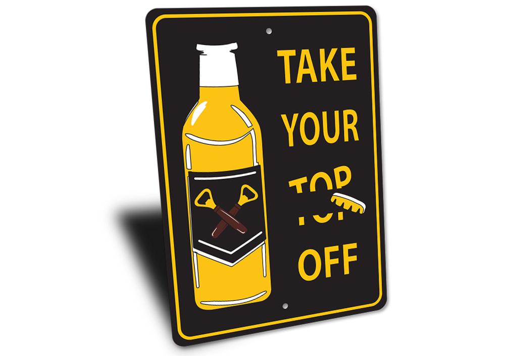 Take Your Top Off Pun Beer Sign made of durable aluminum, featuring humorous text and vibrant colors, perfect for home decor.