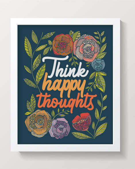 A vibrant archival art print titled 'Think Happy Thoughts', featuring intricate pen and ink designs with colorful digital enhancements, sized 8x10 inches.