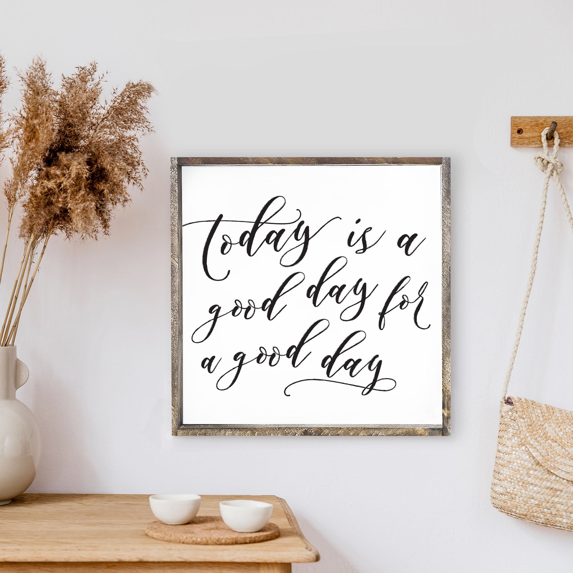 Today Is A Good Day For A Good Day Wood Sign with a wood stain frame and black waterproof text on a white background.