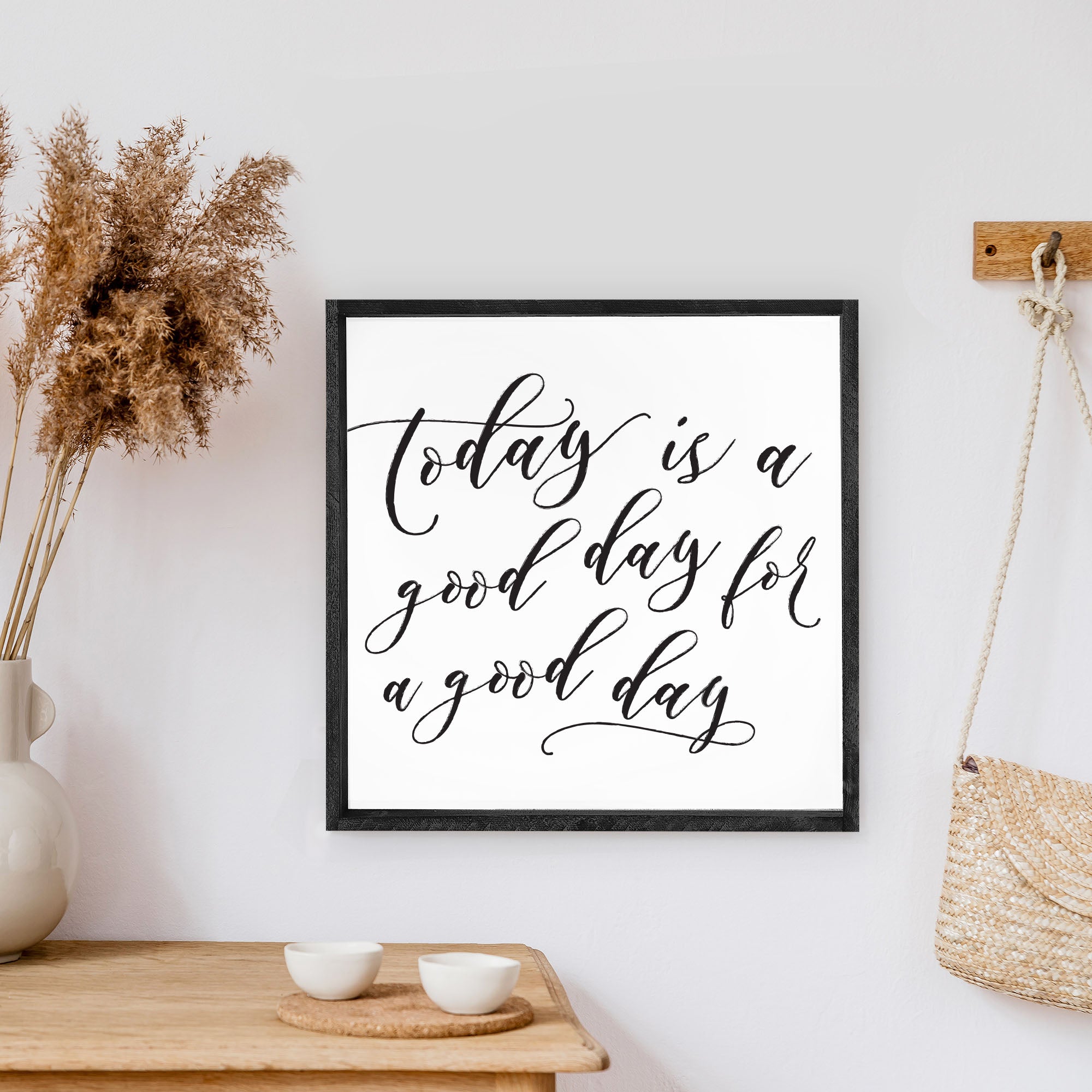 Today Is A Good Day For A Good Day Wood Sign with a wood stain frame and black waterproof text on a white background.