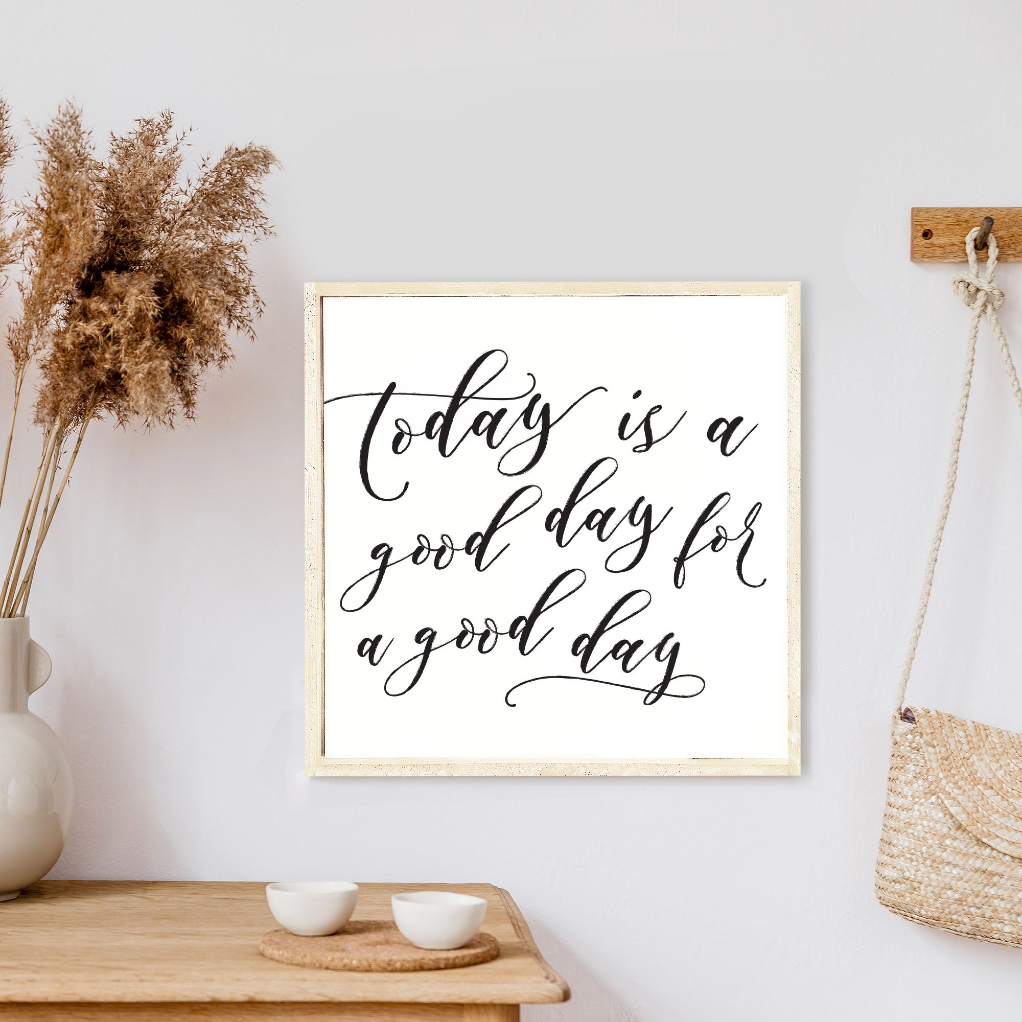 Today Is A Good Day For A Good Day Wood Sign with a wood stain frame and black waterproof text on a white background.