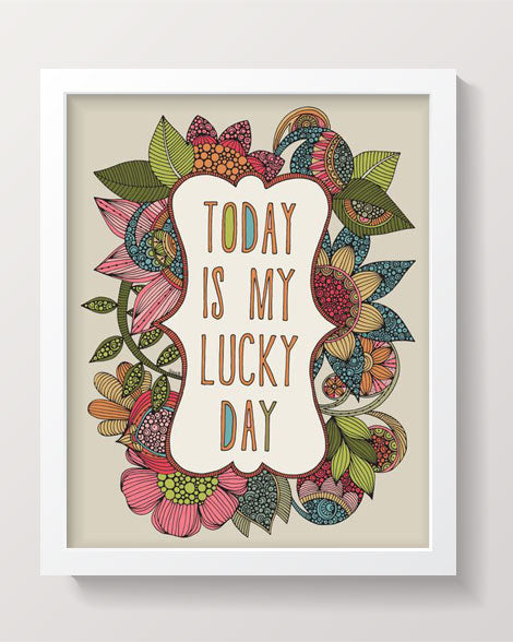 Artwork titled 'Today is my lucky day' printed on 8x10 photographic paper, vibrant colors ready to frame.