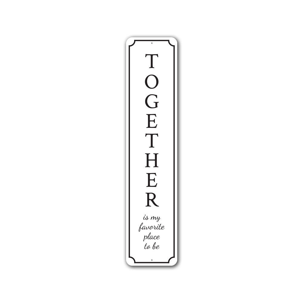 A stylish Together Home Sign made of quality aluminum, featuring customizable text, perfect for home decor.