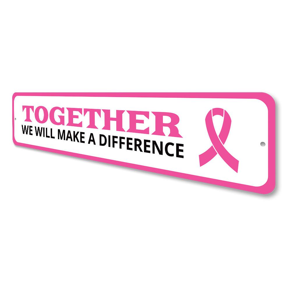 Together We Will Make A Difference Sign made of high-quality aluminum, featuring customizable text and pre-drilled holes for easy mounting.