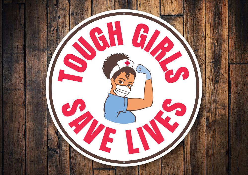 Tough Girls Save Lives decorative aluminum sign, showcasing a bold design with empowering text, perfect for home decor.