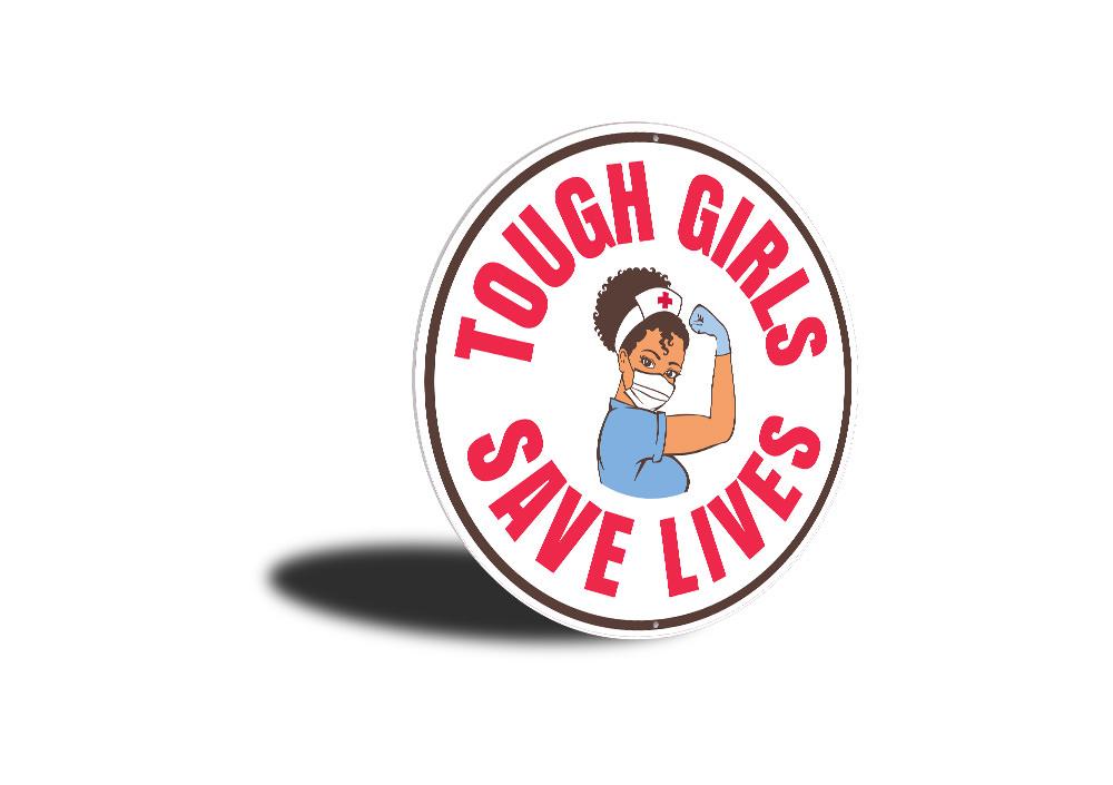 Tough Girls Save Lives decorative aluminum sign, showcasing a bold design with empowering text, perfect for home decor.