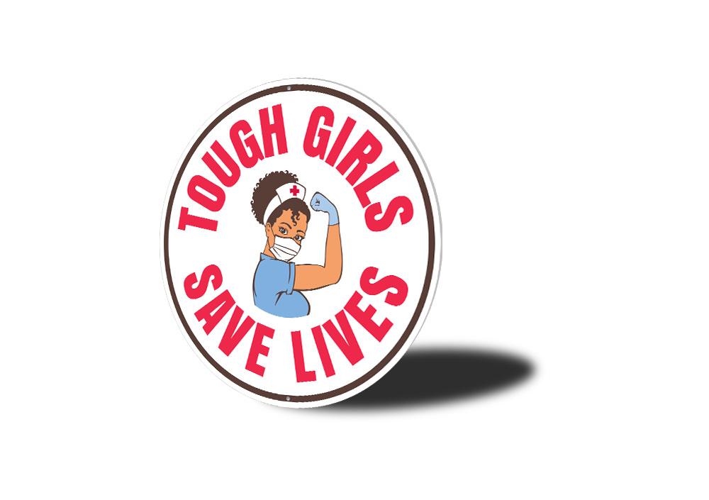 Tough Girls Save Lives decorative aluminum sign, showcasing a bold design with empowering text, perfect for home decor.