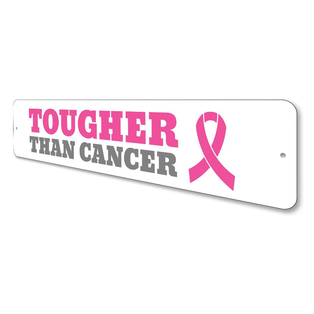 Tougher Than Cancer Sign made of durable aluminum, featuring a bold design suitable for indoor and outdoor display.