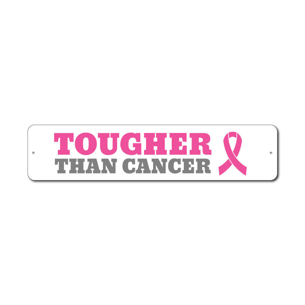 Tougher Than Cancer Sign made of durable aluminum, featuring a bold design suitable for indoor and outdoor display.