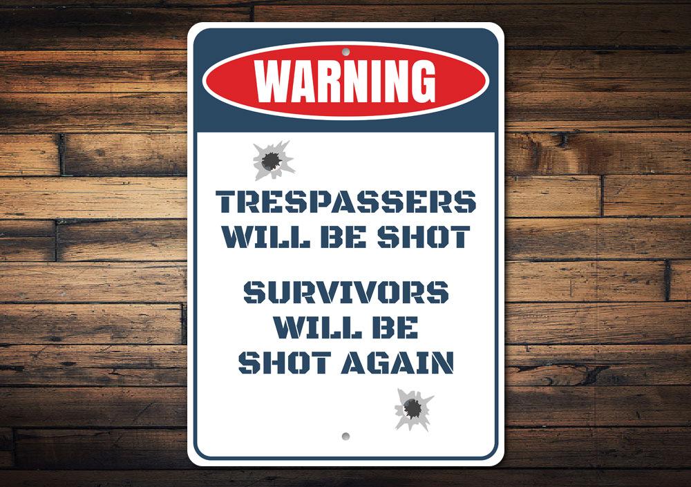 Trespassers Will Be Shot Sign made from high-quality aluminum, featuring a humorous warning design suitable for indoor and outdoor use.