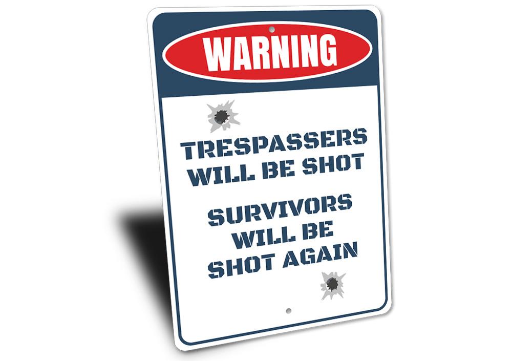 Trespassers Will Be Shot Sign made from high-quality aluminum, featuring a humorous warning design suitable for indoor and outdoor use.