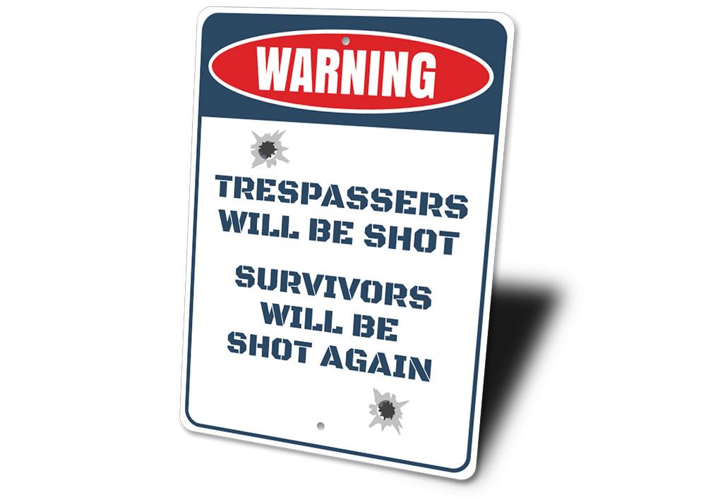 Trespassers Will Be Shot Sign made from high-quality aluminum, featuring a humorous warning design suitable for indoor and outdoor use.