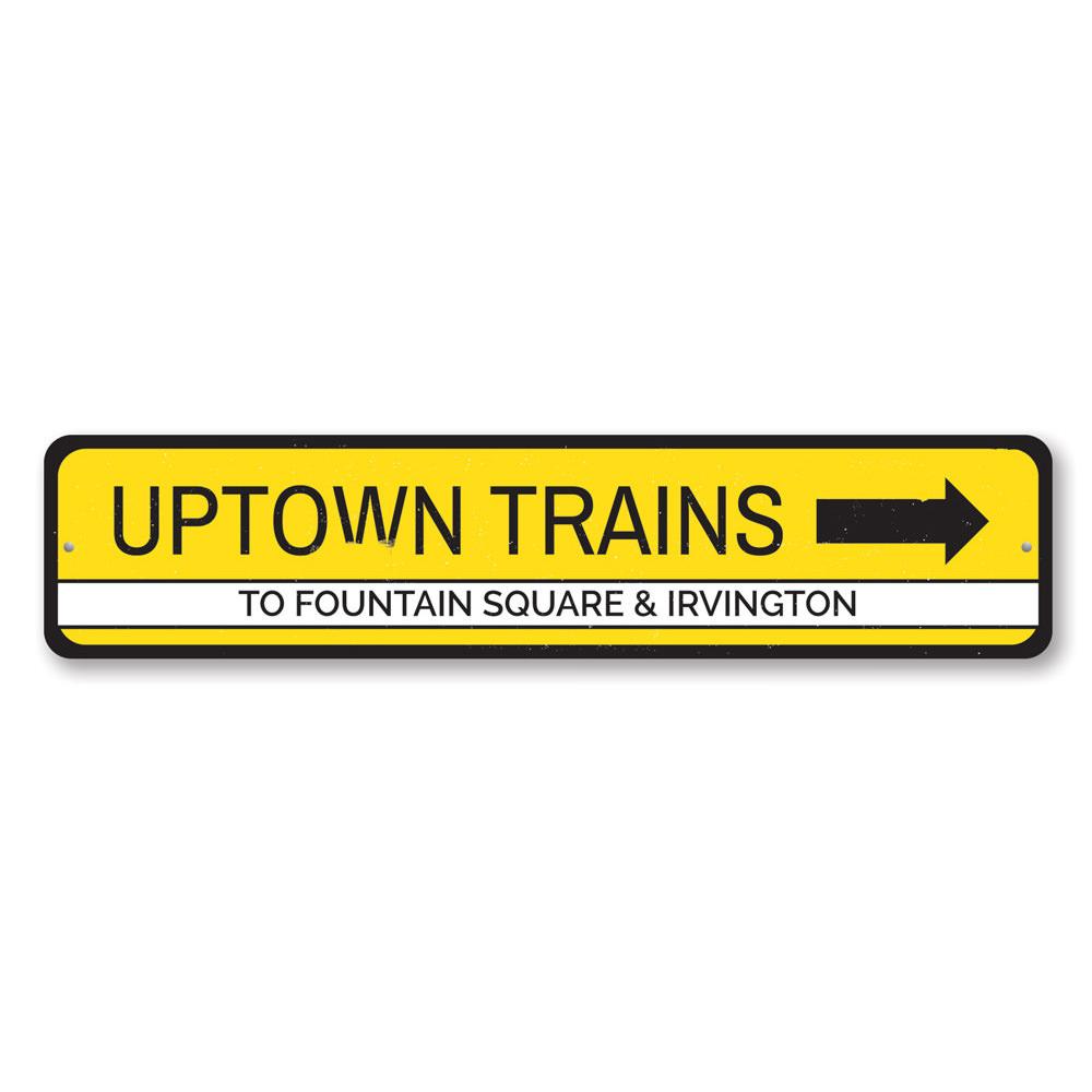 Uptown Trains Sign made of high-quality aluminum, featuring customizable text and pre-drilled holes for easy mounting.