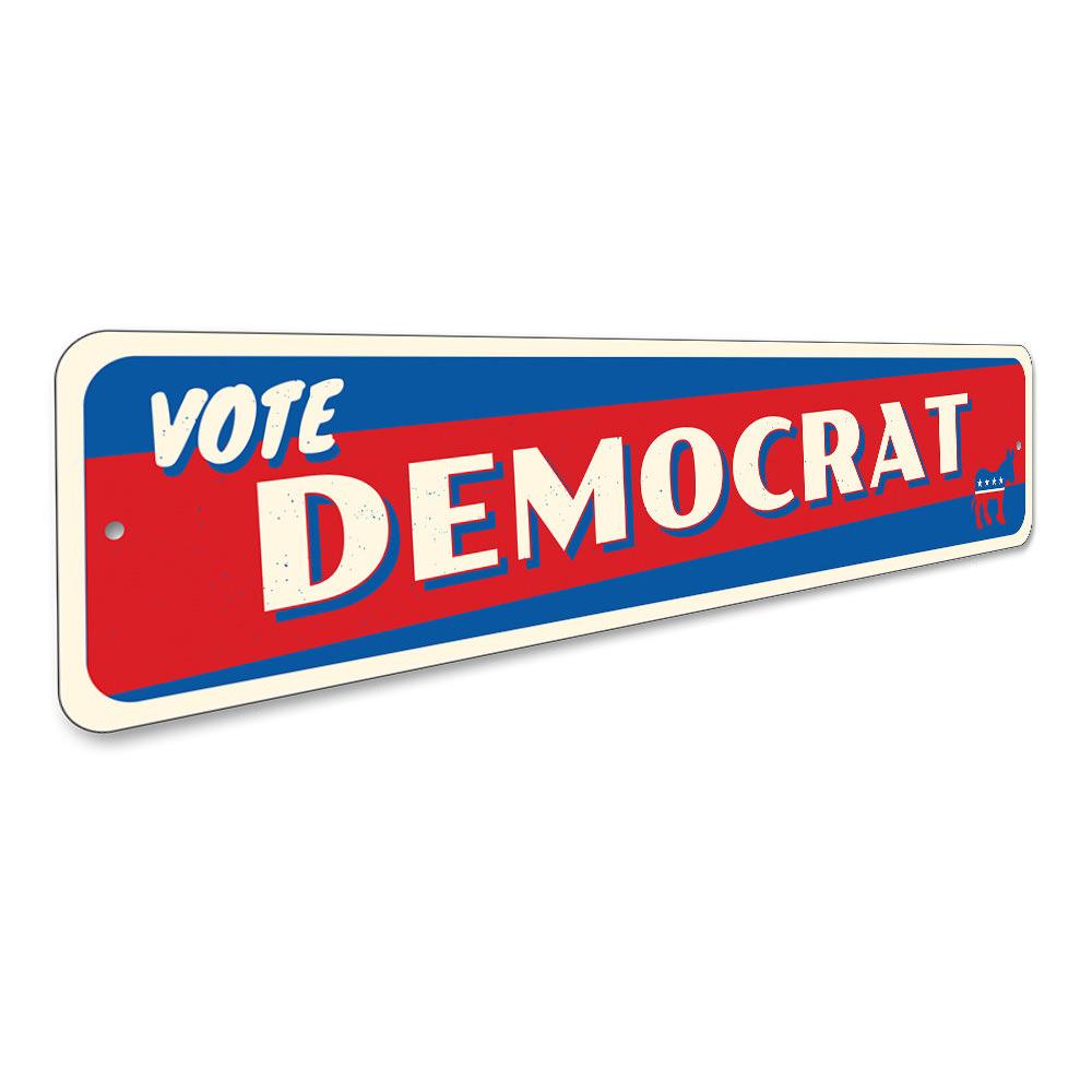 Vote Democrat sign made of durable aluminum, featuring customizable text and pre-drilled holes for easy mounting, proudly made in the USA.