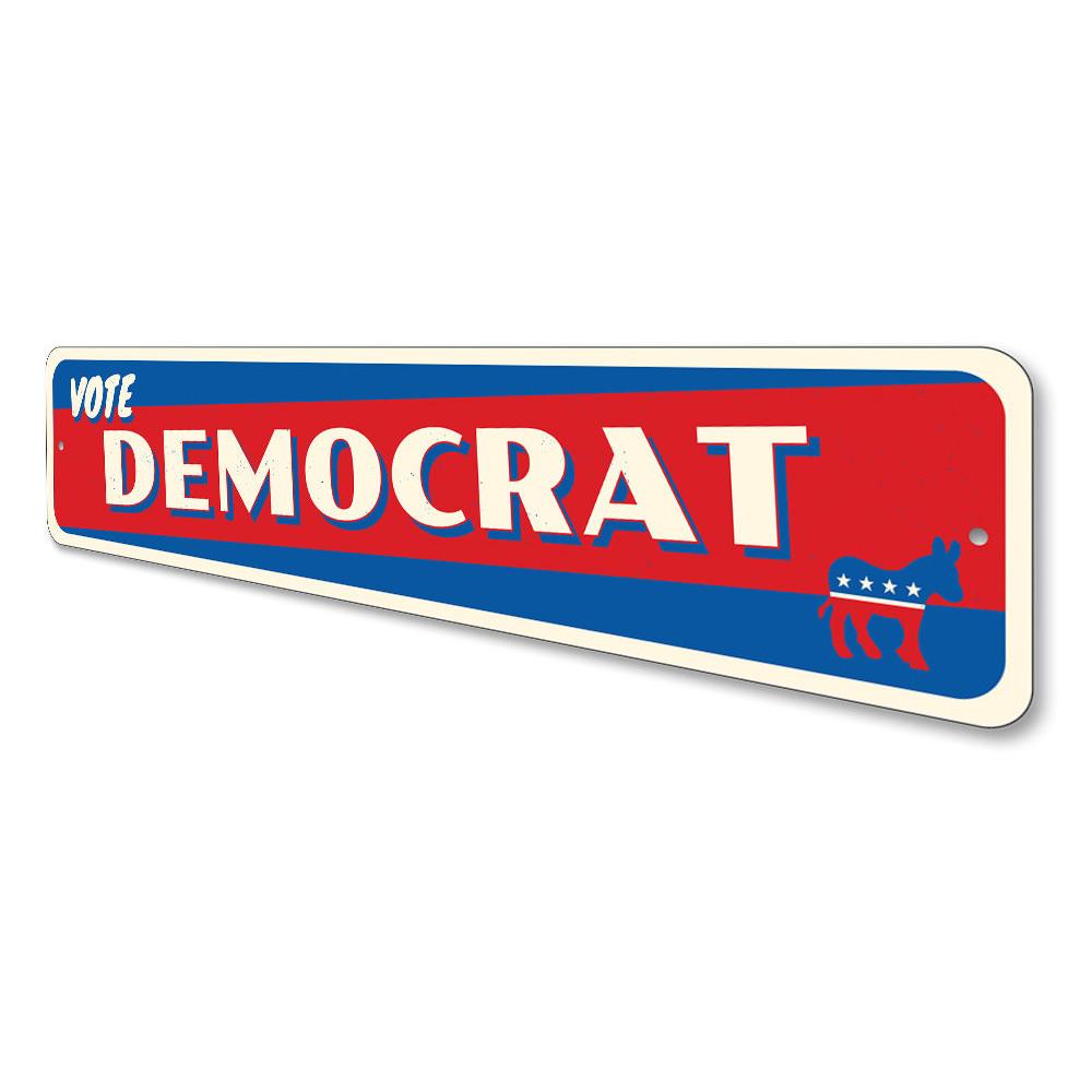 Vote Democrat sign made of durable aluminum, featuring customizable text and pre-drilled holes for easy mounting, proudly made in the USA.