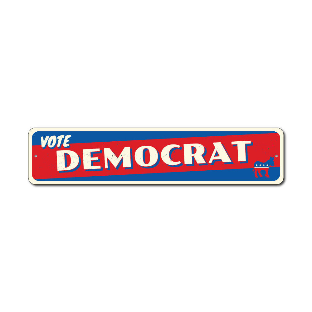 Vote Democrat sign made of durable aluminum, featuring customizable text and pre-drilled holes for easy mounting, proudly made in the USA.