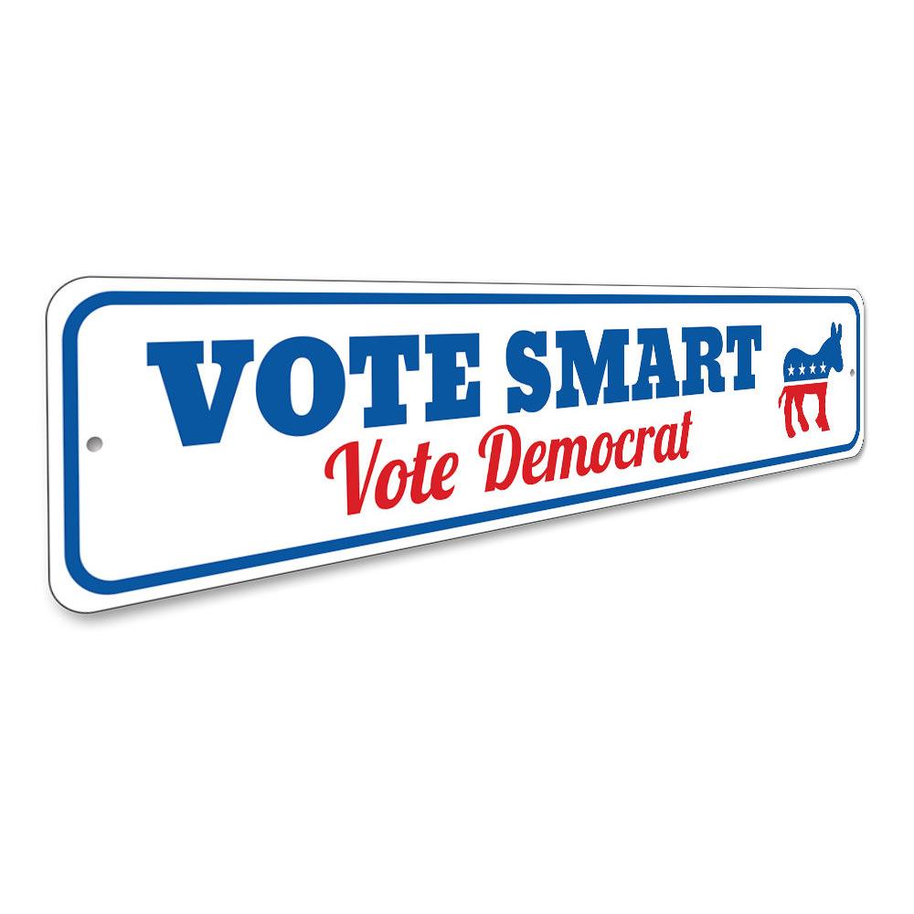 Vote Smart Democrat Sign made of high-quality aluminum, featuring customizable text and pre-drilled holes for easy mounting, showcasing political support.